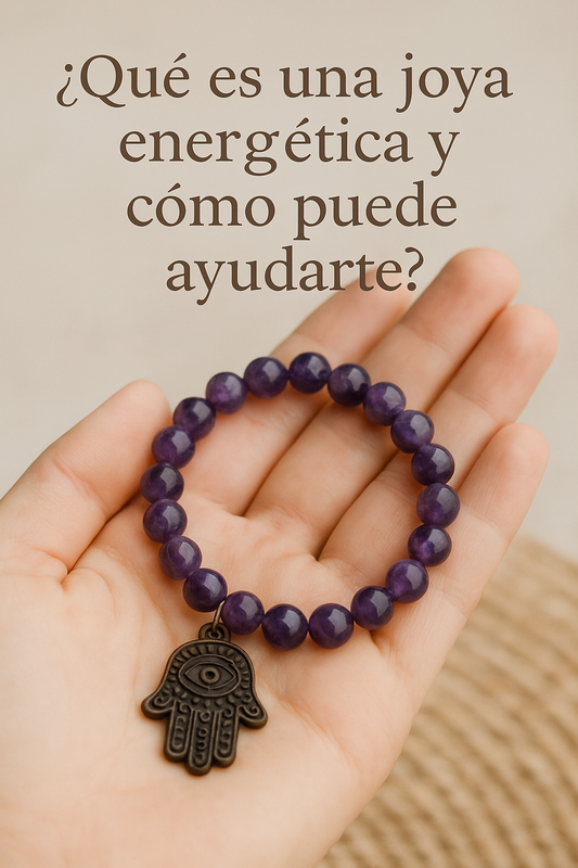 🪬 ¿Qué es una joya energética y cómo puede ayudarte?